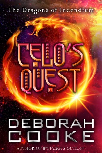 Celo's Quest (The Dragons of Incendium, #8) (eBook, ePUB) Celo's Quest (The Dragons of Incendium, #8) (eBook, ePUB)