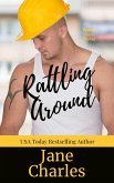 Rattling Around (The Baxter Boys ~ Rattled, #6) (eBook, ePUB)