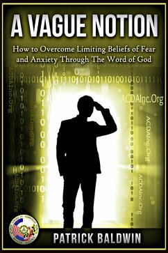 Cover A Vague Notion: How to Overcome Limiting Beliefs of Fear and Anxiety Through the Word Of God (Limiting Beliefs, Fear, Anxiety, Depression, Stress Series, #1) (eBook, ePUB)