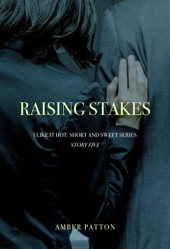 Raising Stakes (I Like It Hot - Short and Sweet Series, #5) (eBook, ePUB) - Patton, Amber