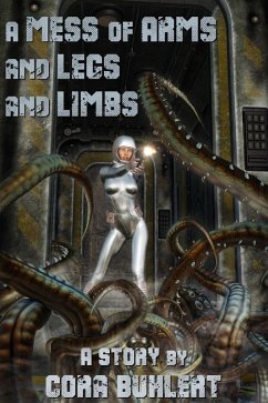 A Mess of Arms and Legs and Limbs (eBook, ePUB) - Buhlert, Cora