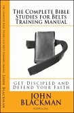 The Complete Bible Studies for Belts Training Manual: Get Discipled and Defend Your Faith (Christian Martial Arts Ministry Bible Studies, #8) (eBook, ePUB)