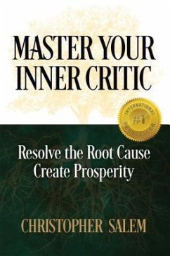 Cover Master Your Inner Critic: Resolve the Root Cause Create Prosperity (eBook, ePUB)