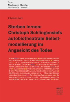 Sterben lernen: Christoph Schlingensiefs autobiotheatrale Selbstmodellierung im Angesicht des Todes (eBook, ePUB) - Zorn, Johanna