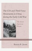 The CIA and Third Force Movements in China during the Early Cold War (eBook, ePUB)