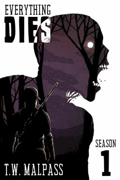 Everything Dies: Season 1 (eBook, ePUB) - Malpass, T. W.