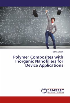 Polymer Composites with Inorganic Nanofillers for Device Applications - Ghosh, Barun