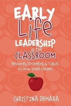 Early Life Leadership in the Classroom (eBook, ePUB) - Demara, Christina
