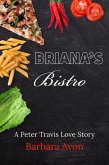 Briana's Bistro (A Peter Travis Love Story) (eBook, ePUB) Briana's Bistro (A Peter Travis Love Story) (eBook, ePUB)