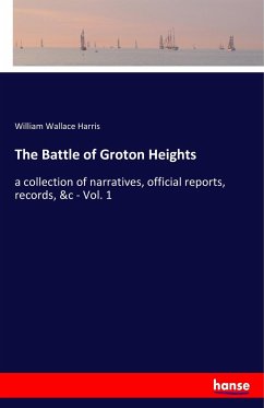 The Battle of Groton Heights - Harris, William Wallace