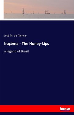 Iraçéma - The Honey-Lips - Alencar, José M. de