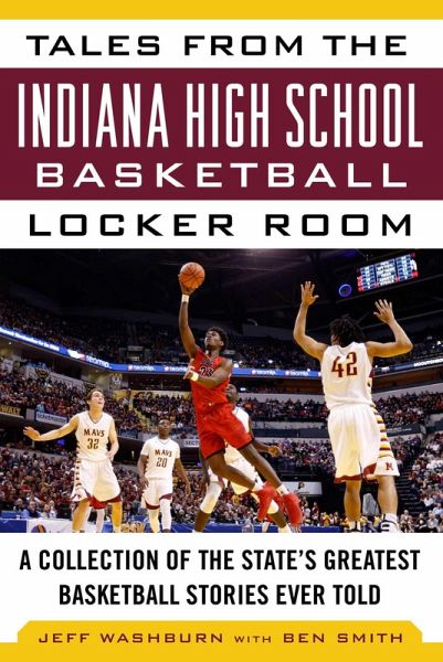 Tales from the Indiana High School Basketball Locker Room (eBook, ePUB) Tales from the Indiana High School Basketball Locker Room (eBook, ePUB)