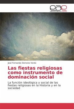 Las fiestas religiosas como instrumento de dominación social - Domene Verdú, José Fernando