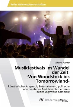 Musikfestivals im Wandel der Zeit -Von Woodstock bis Tomorrowland- - Auchter, Caroline