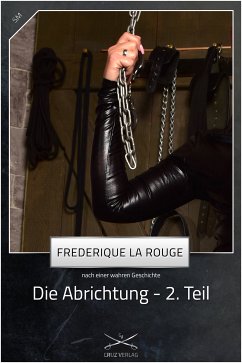 Die Abrichtung - 2. Teil (eBook, ePUB) - La Rouge, Frederique