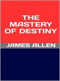 The Mastery of Destiny (eBook, ePUB)