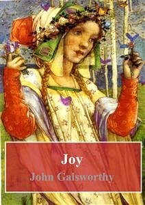 Joy (eBook, PDF) - Galsworthy, John