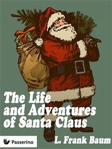 The Life & Adventures of Santa Claus (eBook, ePUB) - Frank Baum, L.