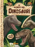 Il mondo dei dinosauri Il mondo dei dinosauri