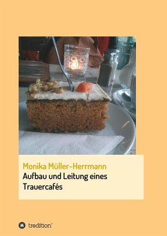 Aufbau und Leitung eines Trauercafés - Müller-Herrmann, Monika