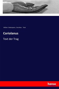 Coriolanus - Shakespeare, William; Tieck, Dorothea