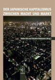Der japanische Kapitalismus zwischen Macht und Markt Der japanische Kapitalismus zwischen Macht und Markt