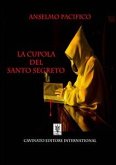 La cupola del santo segreto (eBook, ePUB)