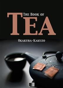 The Book of Tea (eBook, ePUB) - Kakuzo, Okakura