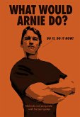 What Would Arnie Do? (eBook, ePUB)