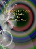 Johnny Ludlow: Fifth Series (eBook, ePUB)
