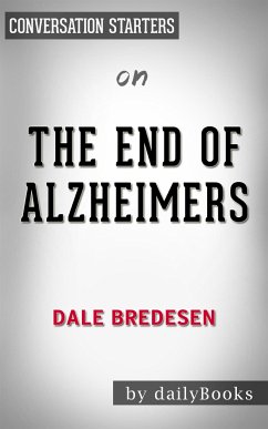 The End of Alzheimer's: by Dr. Dale E. Bredesen   Conversation Starters (eBook, ePUB) - dailyBooks