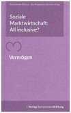 Soziale Marktwirtschaft: All inclusive? Vermögen Soziale Marktwirtschaft: All inclusive? Vermögen