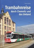 Trambahnreise durch Chemnitz und das Umland Trambahnreise durch Chemnitz und das Umland