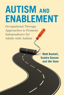 Autism and Enablement (eBook, ePUB) - Bushell, Matt; Gasson, Sandra; Vann, Ute