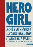 Hero girl. Noies atrevides a la conquesta del món