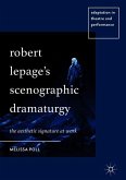Robert Lepage¿s Scenographic Dramaturgy
