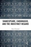 Shakespeare, Caravaggio, and the Indistinct Regard (eBook, ePUB) Shakespeare, Caravaggio, and the Indistinct Regard (eBook, ePUB)