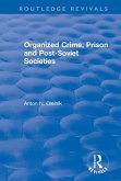 Organized Crime, Prison and Post-Soviet Societies (eBook, ePUB) Organized Crime, Prison and Post-Soviet Societies (eBook, ePUB)