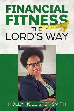 Financial Fitness The Lord's Way - Holly Hollister-Smith