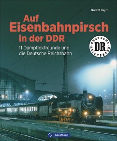 Auf Eisenbahnpirsch in der DDR - Heym, Rudolf