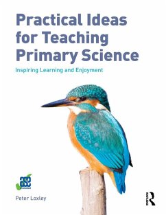 Practical Ideas for Teaching Primary Science (eBook, ePUB) - Loxley, Peter