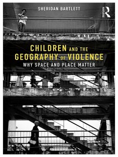 Children and the Geography of Violence (eBook, PDF) - Bartlett, Sheridan