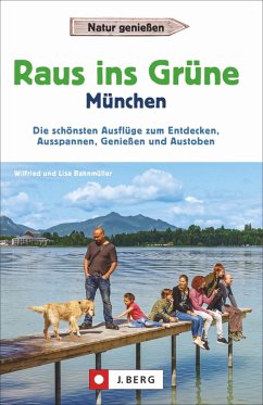 Raus ins Grüne München - Bahnmüller, Wilfried;Bahnmüller, Lisa