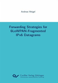 Forwarding Strategies for 6LoWPAN-Fragmented IPv6 Datagrams - Weigel, Andreas