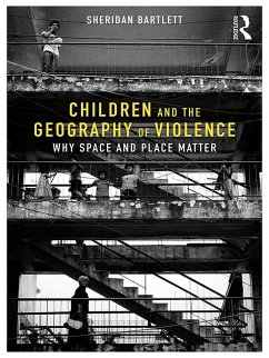 Children and the Geography of Violence (eBook, ePUB) - Bartlett, Sheridan