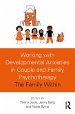 Working with Developmental Anxieties in Couple and Family Psychotherapy (eBook, PDF)
