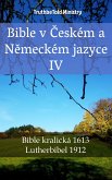 Bible v Českém a Německém jazyce IV (eBook, ePUB)