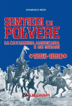 Sentieri di polvere. La cavalleria americana e gli indiani. 1865-1890 Cover Sentieri di polvere. La cavalleria americana e gli indiani. 1865-1890