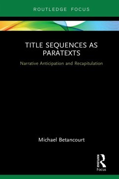 Title Sequences as Paratexts (eBook, ePUB) - Betancourt, Michael