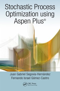 Stochastic Process Optimization using Aspen Plus® (eBook, PDF) - Segovia-Hernández, Juan Gabriel; Gómez-Castro, Fernando Israel